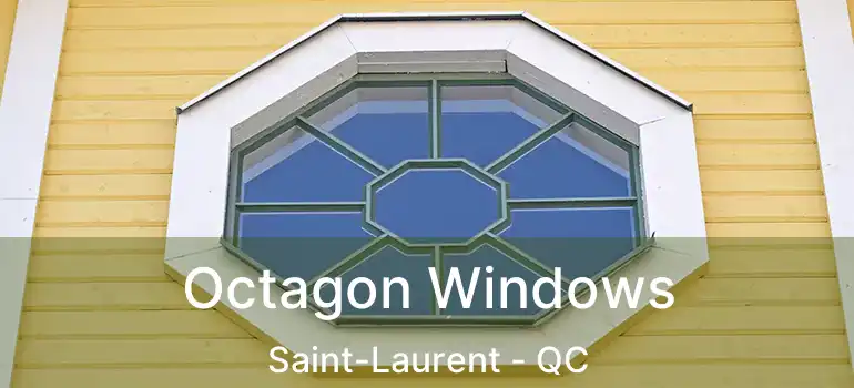  Octagon Windows Saint-Laurent - QC