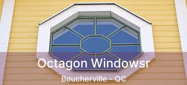  Octagon Windowsr Boucherville - QC