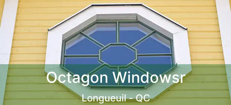  Octagon Windowsr Longueuil - QC