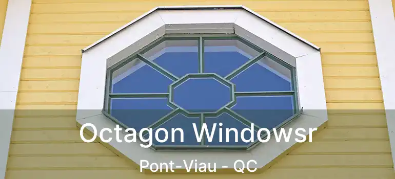  Octagon Windowsr Pont-Viau - QC