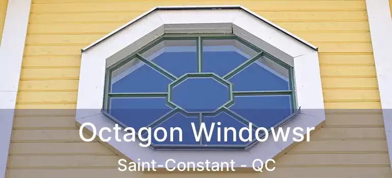  Octagon Windowsr Saint-Constant - QC