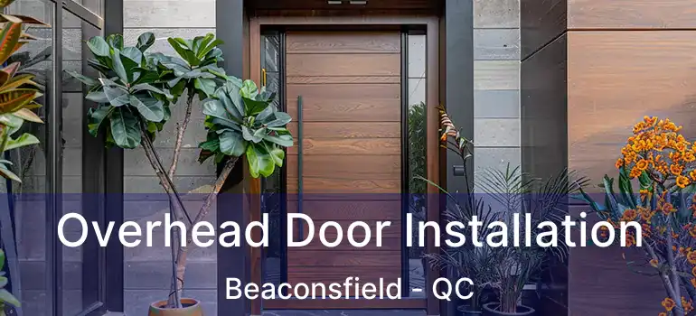  Overhead Door Installation Beaconsfield - QC