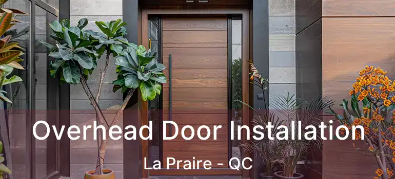  Overhead Door Installation La Praire - QC