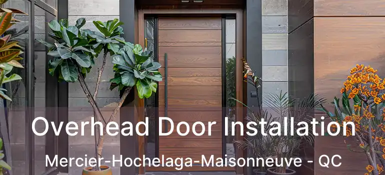  Overhead Door Installation Mercier-Hochelaga-Maisonneuve - QC