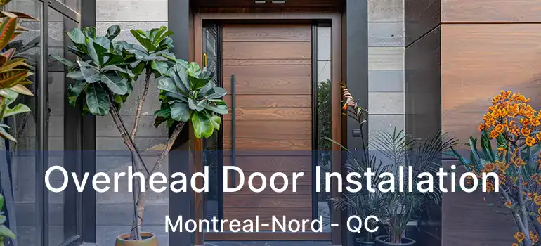  Overhead Door Installation Montreal-Nord - QC