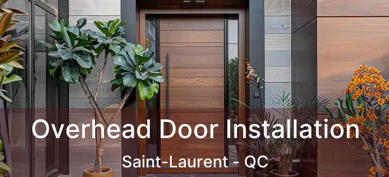  Overhead Door Installation Saint-Laurent - QC