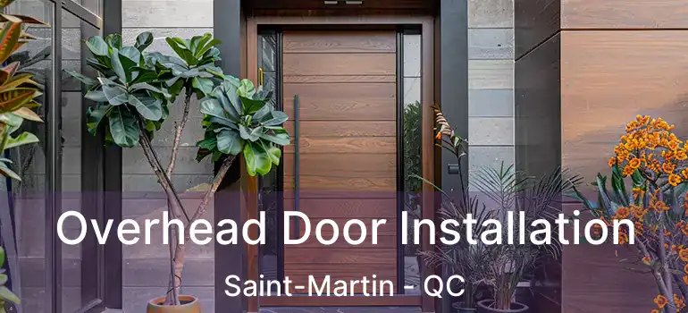  Overhead Door Installation Saint-Martin - QC