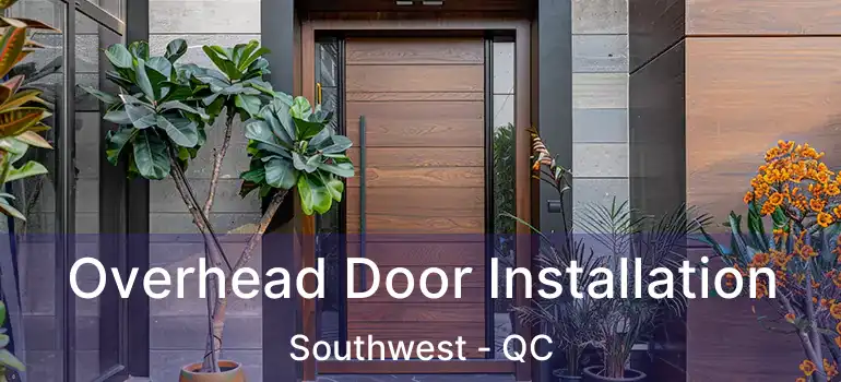  Overhead Door Installation Southwest - QC