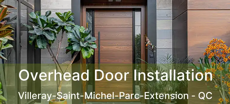  Overhead Door Installation Villeray-Saint-Michel-Parc-Extension - QC