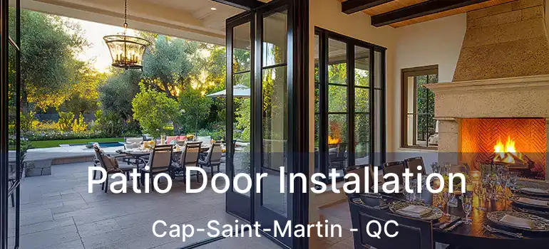  Patio Door Installation Cap-Saint-Martin - QC