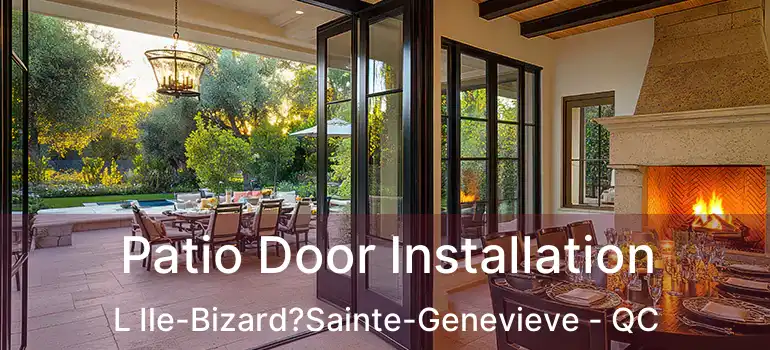  Patio Door Installation L Ile-Bizard?Sainte-Genevieve - QC
