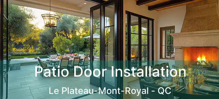  Patio Door Installation Le Plateau-Mont-Royal - QC