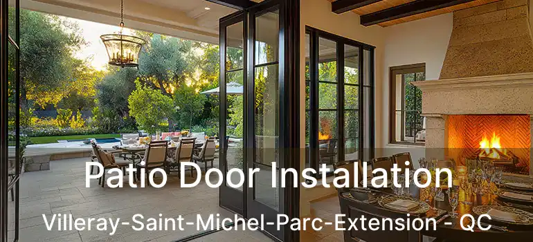  Patio Door Installation Villeray-Saint-Michel-Parc-Extension - QC