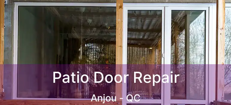  Patio Door Repair Anjou - QC