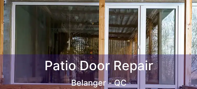  Patio Door Repair Belanger - QC