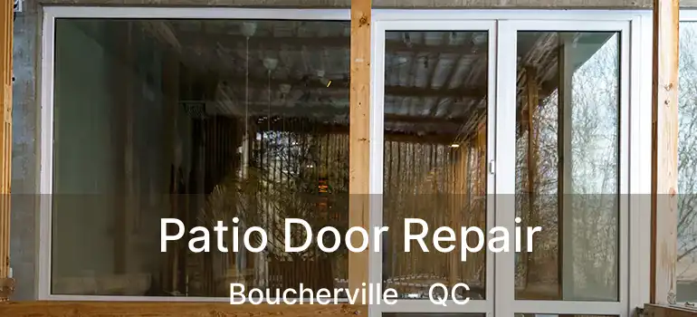  Patio Door Repair Boucherville - QC
