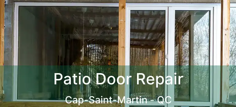  Patio Door Repair Cap-Saint-Martin - QC