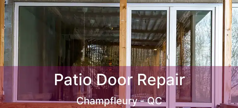  Patio Door Repair Champfleury - QC