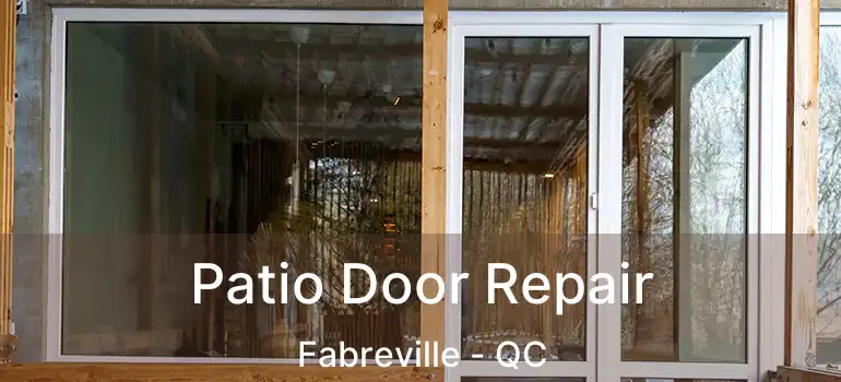  Patio Door Repair Fabreville - QC