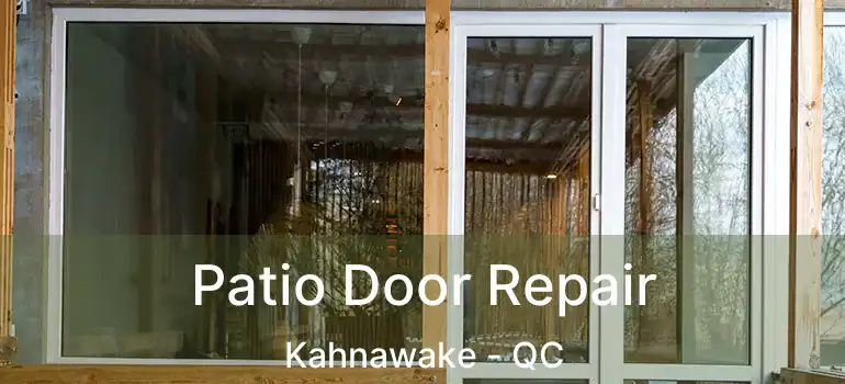  Patio Door Repair Kahnawake - QC