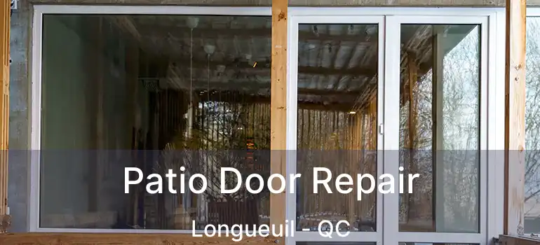  Patio Door Repair Longueuil - QC