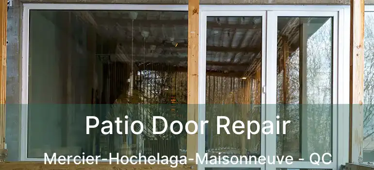  Patio Door Repair Mercier-Hochelaga-Maisonneuve - QC