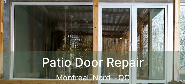  Patio Door Repair Montreal-Nord - QC