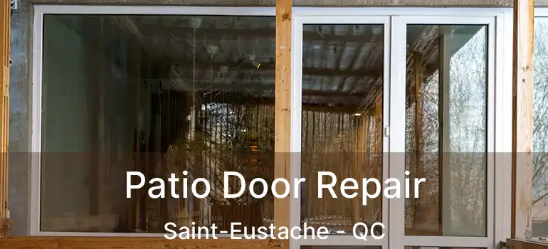  Patio Door Repair Saint-Eustache - QC