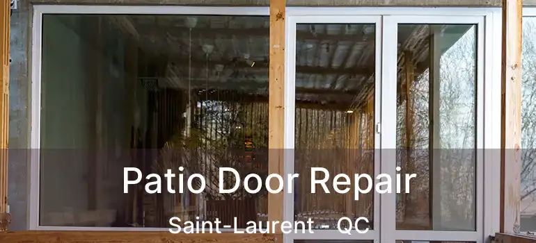  Patio Door Repair Saint-Laurent - QC
