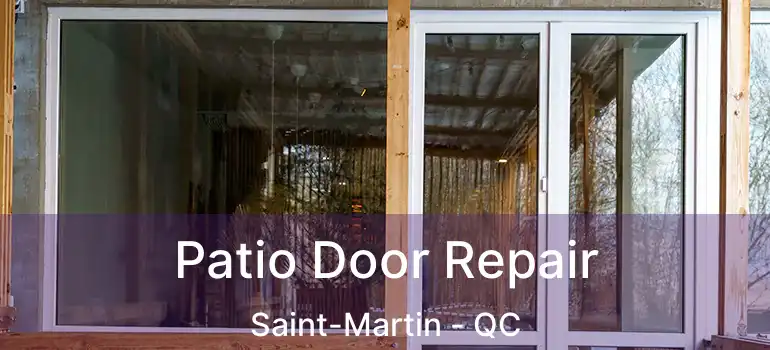  Patio Door Repair Saint-Martin - QC