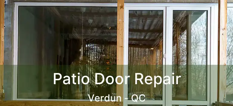 Patio Door Repair Verdun - QC