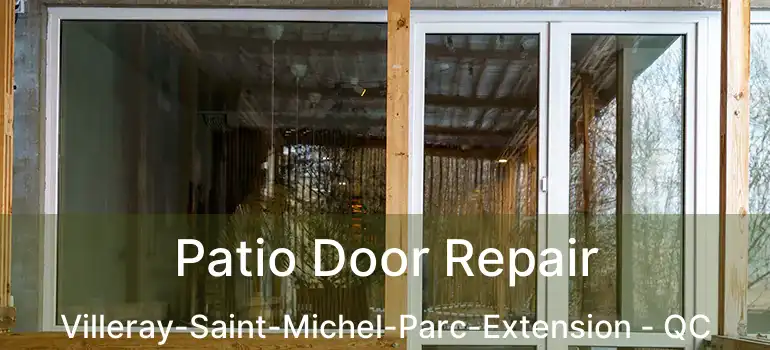  Patio Door Repair Villeray-Saint-Michel-Parc-Extension - QC