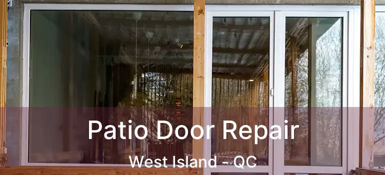  Patio Door Repair West Island - QC