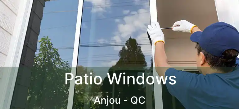  Patio Windows Anjou - QC