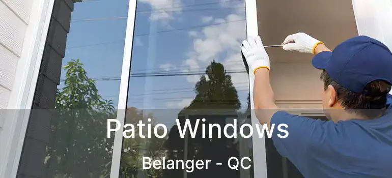  Patio Windows Belanger - QC