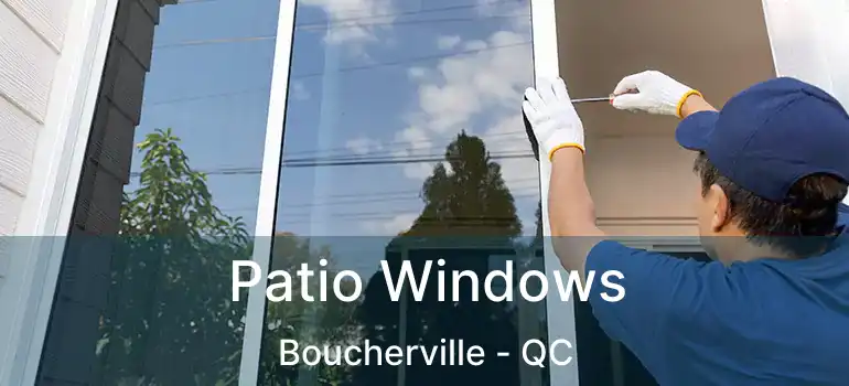  Patio Windows Boucherville - QC