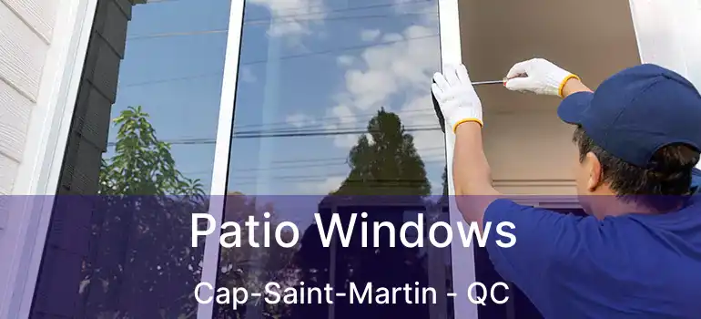  Patio Windows Cap-Saint-Martin - QC