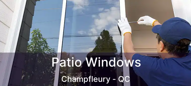  Patio Windows Champfleury - QC