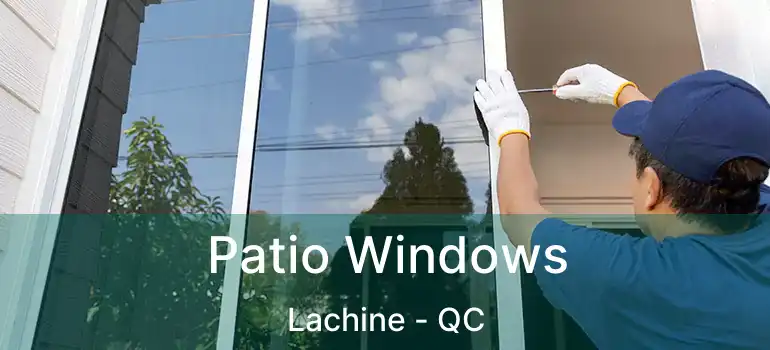  Patio Windows Lachine - QC