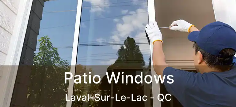  Patio Windows Laval-Sur-Le-Lac - QC