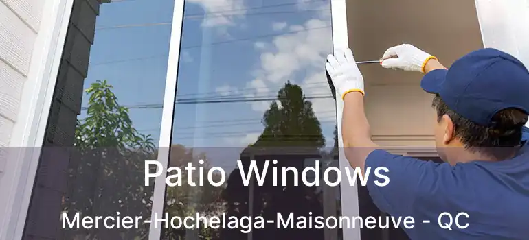  Patio Windows Mercier-Hochelaga-Maisonneuve - QC