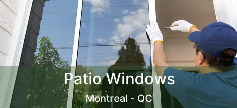  Patio Windows Montreal - QC