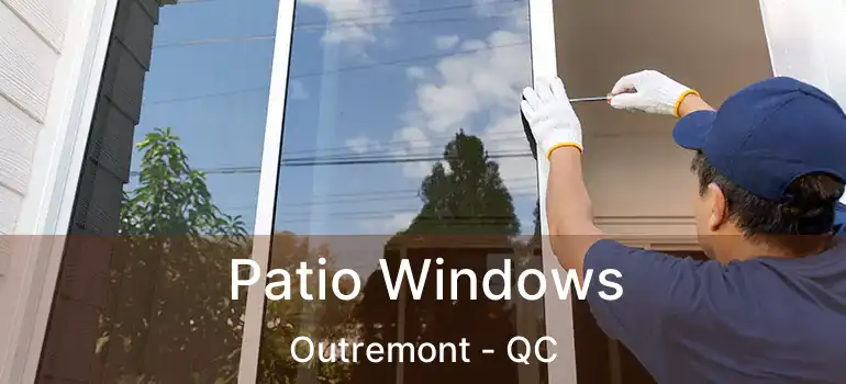  Patio Windows Outremont - QC