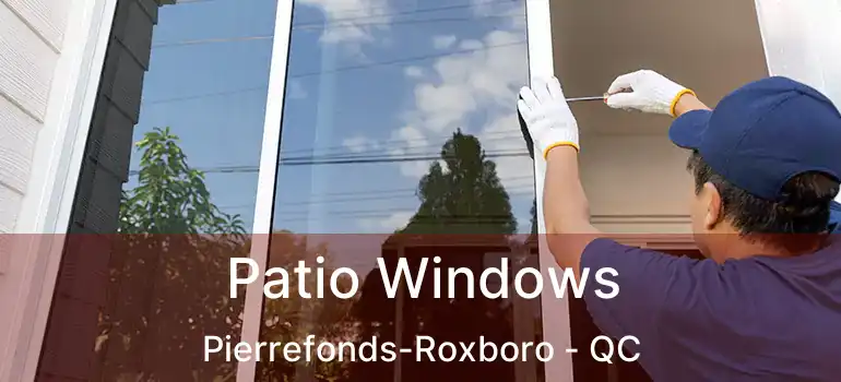  Patio Windows Pierrefonds-Roxboro - QC