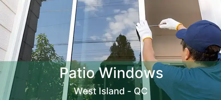  Patio Windows West Island - QC