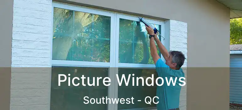  Picture Windows Southwest - QC