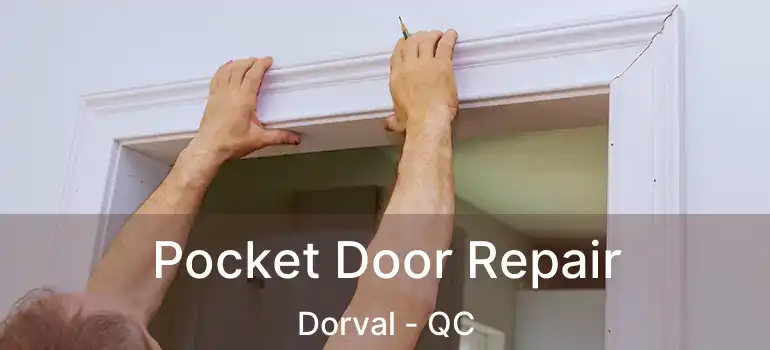  Pocket Door Repair Dorval - QC