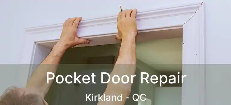  Pocket Door Repair Kirkland - QC