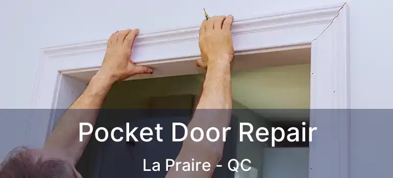  Pocket Door Repair La Praire - QC