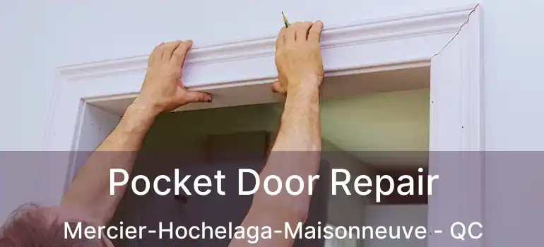 Pocket Door Repair Mercier-Hochelaga-Maisonneuve - QC